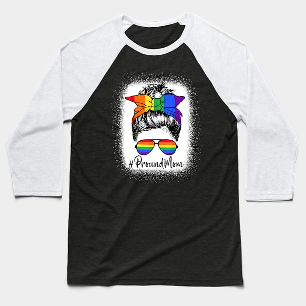 Proud Mom Messy Hair Bun LGBTQ Rainbow Flag LGBT Pride Ally Shirt Baseball T-Shirt by WoowyStore